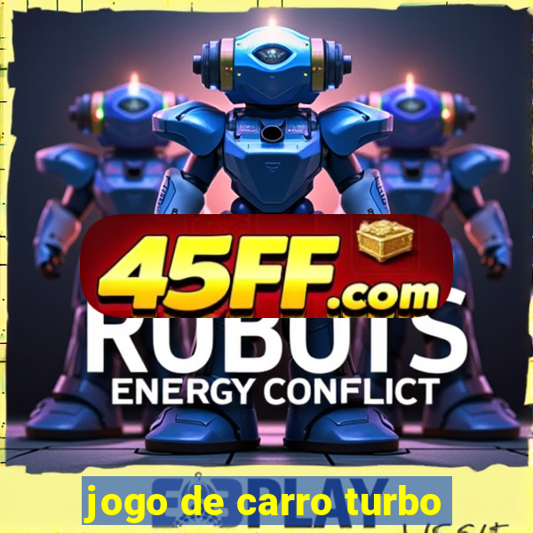 jogo de carro turbo